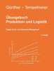 Ãœbungsbuch Produktion und Logistik: Supply Chain und Operations Management