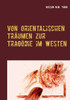 Von orientalischen TrÃ¤umen zur TragÃ¶die im Westen: Roman