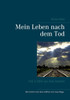 Mein Leben nach dem Tod: Teil 2: Hilfe aus dem Jenseits