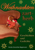 Weihnachten zart-herb: Geschichten und Gedichte