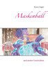 Maskenball: und andere Geschichten