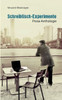 Schreibtisch-Experimente: Prosa-Anthologie