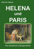 Helena und Paris: Eine dramatische Liebesgeschichte