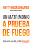 Un matrimonio a prueba de fuego (Spanish Edition)