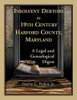 Insolvent Debtors in 19th Century Harford County, Maryland: A Legal and Genealogical Digest