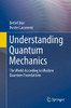 Understanding Quantum Mechanics: The World According to Modern Quantum Foundations