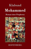 Mohammed: Roman eines Propheten