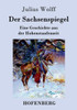 Der Sachsenspiegel: Eine Geschichte aus der Hohenstaufenzeit