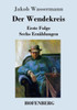 Der Wendekreis: Erste Folge Sechs ErzÃ¤hlungen