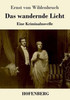 Das wandernde Licht: Eine Kriminalnovelle