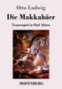 Die MakkabÃ¤er: Trauerspiel in fÃ¼nf Akten