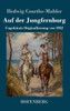 Auf der Jungfernburg: UngekÃ¼rzte Originalfassung von 1932
