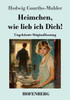 Heimchen, wie lieb ich Dich!: UngekÃ¼rzte Originalfassung