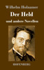 Der Held und andere Novellen