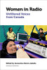 Women in Radio: Unfiltered Voices from Canada (Canadian Studies) - Paperback