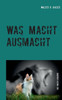 Was Macht ausmacht: oder: Das Macht-Paradox