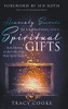 Heavenly Secrets to Unwrapping Your Spiritual Gifts: Start Moving in the Gifts of the Holy Spirit Today! - Hardcover