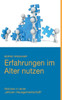 Erfahrungen im Alter nutzen: Wohnen in einer ""aktiven Hausgemeinschaft""