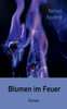 Blumen im Feuer
