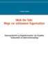 Walk the Talk: Wege zur achtsamen Organisation: Abschlussbericht zur Begleitforschung des Projektes Achtsamkeit im Unternehmensalltag
