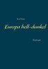 Europa hell-dunkel: Roman