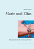 Marie und Elias: Eine phantastische Liebesgeschichte