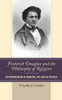 Frederick Douglass and the Philosophy of Religion: An Interpretation of Narrative, Art, and the Political