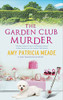 The Garden Club Murder (A Tish Tarragon mystery, 2)