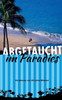 Abgetaucht im Paradies