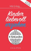 Mit Erfolg ... Kinder liebevoll erziehen: Der Ratgeber fÃ¼r ein erfolgreiches und zufriedenes Leben
