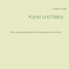 Kunst und Natur: Eine naturwissenschaftliche AnnÃ¤herung an die Kunst