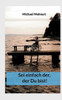 Sei einfach der, der Du bist