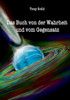 Das Buch von der Wahrheit und vom Gegensatz