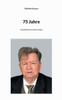 75 Jahre: Geschichten aus dem Leben