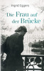 Die Frau auf der Brücke: Roman