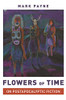 Flowers of Time: On Postapocalyptic Fiction - Hardcover
