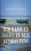Ich kann es (nicht) in mir aushalten