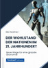 Der Wohlstand der Nationen im 21. Jahrhundert: Neue Wege fÃ¼r eine globale Ã–konomie
