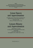 Linear Spaces and Approximation / Lineare Räume Und Approximation: Proceedings of the Conference Held at the Oberwolfach Mathematical Research Institu