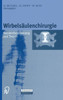 Wirbelsaulenchirurgie: Standortbestimmung Und Trends