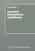 Integrierte Unternehmensmodellierung: Techniken Zur Informations- Und Geschäftsprozeßmodellierung