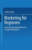 Marketing FÃ¼r Regionen: AnwendungsmÃ¶glichkeiten Im Standortwettbewerb