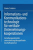 Informations- Und Kommunikationstechnologie Für Vertikale Unternehmungskooperationen: Gestaltung Unternehmungsübergreifender Geschäftsprozesse