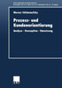 Prozess- Und Kundenorientierung: Analyse -- Konzeption -- Umsetzung