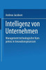 Intelligenz Von Unternehmen: Management Technologischer Kompetenz in Innovationsprozessen