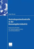 Vertriebspartnerkontrolle in Der Konsumgüterindustrie: Empirische Analyse Der Gestaltungsparameter Und Einflussfaktoren