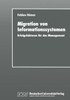 Migration Von Informationssystemen: Erfolgsfaktoren FÃ¼r Das Management