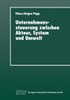Unternehmenssteuerung Zwischen Akteur, System Und Umwelt: Systemtheoretische Perspektiven Für Management, Wirtschaft Und Gesellschaft