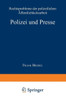 Polizei Und Presse: Rechtsprobleme Der Polizeilichen Öffentlichkeitsarbeit