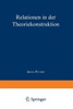 Relationen in Der Theoriekonstruktion: Modellvergleich Und Analyse Der Konstruktion Von ""Seelischer Gesundheit"" Bei Rogers
